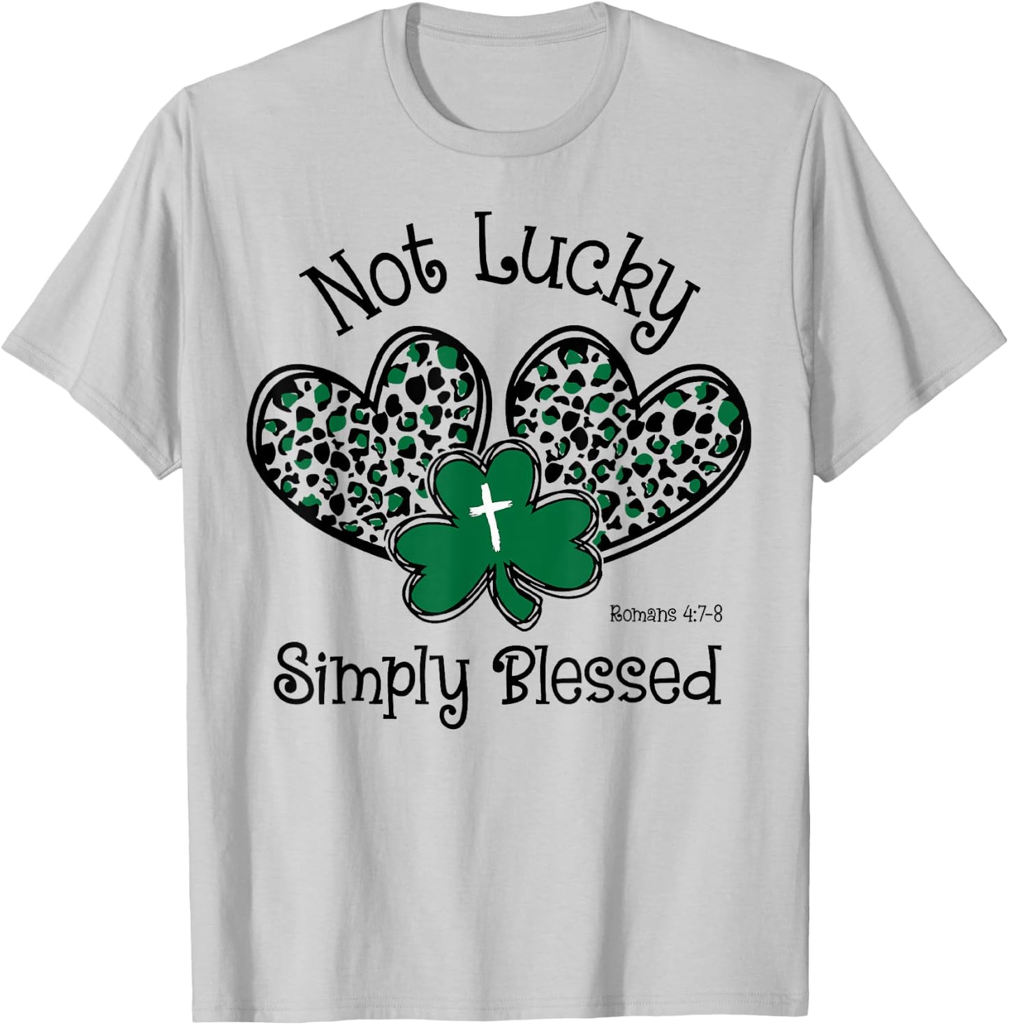 Hearts Shamrock Not Lucky Simply Blessed St. Patrick's Day T-Shirt - T-Shirt | Ash