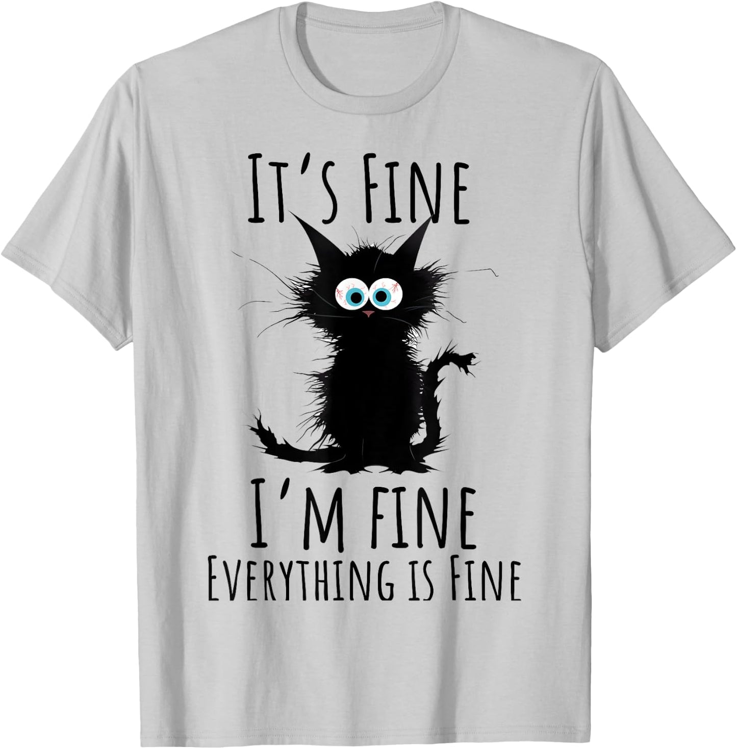 It's Fine I'm Fine Everything is Fine Sarcasm Black Cat Men Women Kids T-Shirt - T-Shirt | Ash