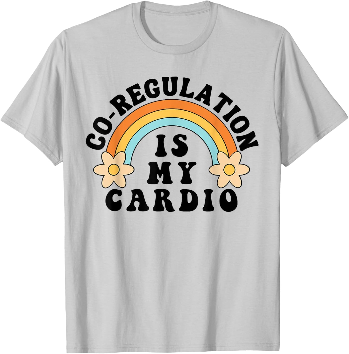 Co Regulation Is My Cardio T-Shirt - T-Shirt | Ash