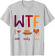 WTF Wine Turkey Family Thanksgiving Men Women T-Shirt - T-Shirt | Ash
