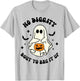Halloween Ghost No Diggity Bout To Bag It Up Funny T-Shirt - T-Shirt | Ash