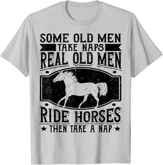 Real Old Men Ride Horses Horseback Riding Racing Equestrian T-Shirt - T-Shirt | Ash