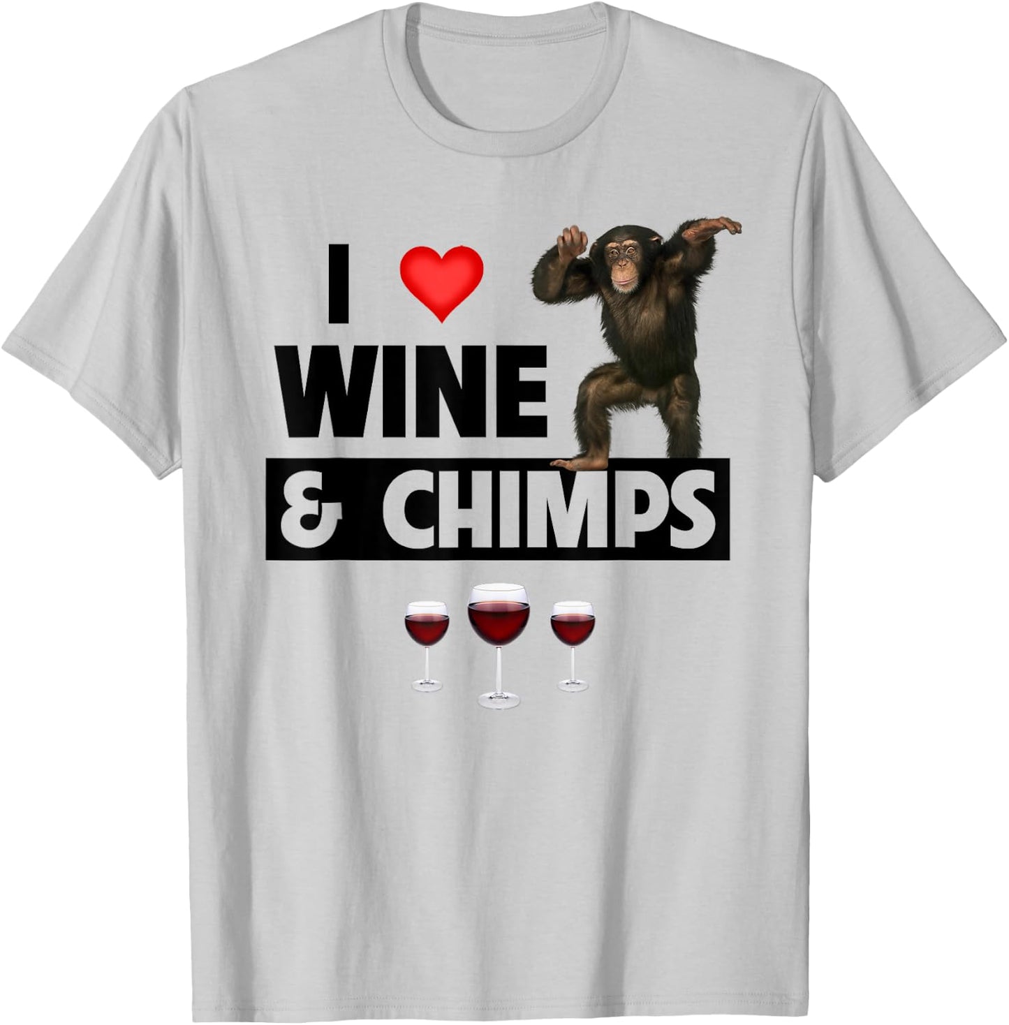 I Love Wine and Chimps Drinking Chimpanzee Monkey Lovers T-Shirt - T-Shirt | Ash