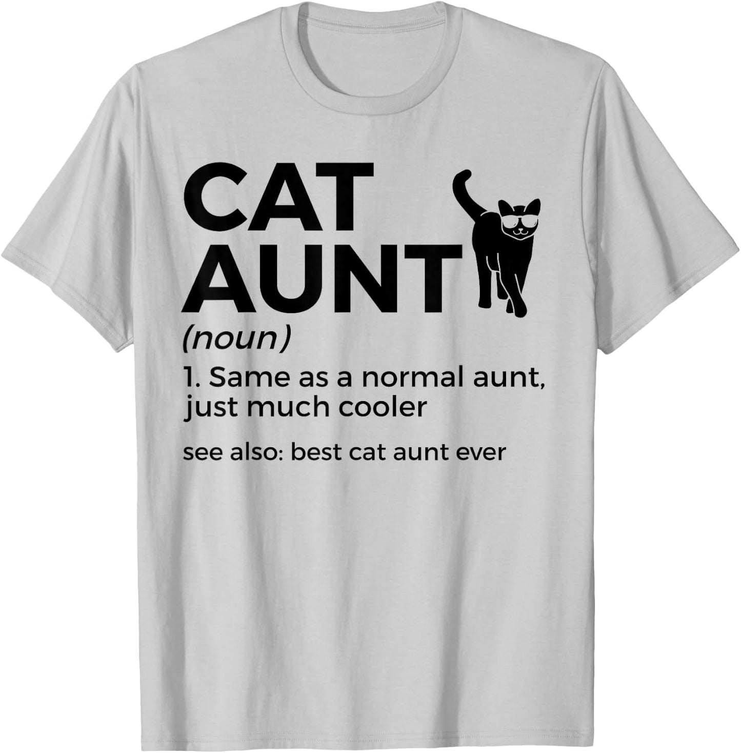 Cat Aunt Definition Best Cat Aunt Ever Funny Cat Lover T-Shirt - T-Shirt | Ash