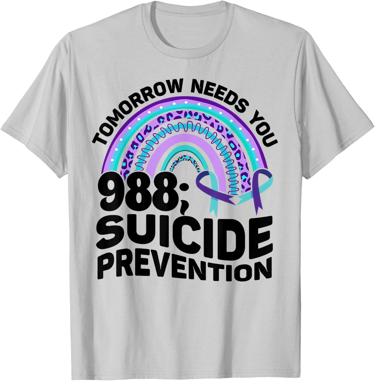 Tomorrow Needs You 988 Suicide Prevention Awareness Rainbow T-Shirt - T-Shirt | Ash
