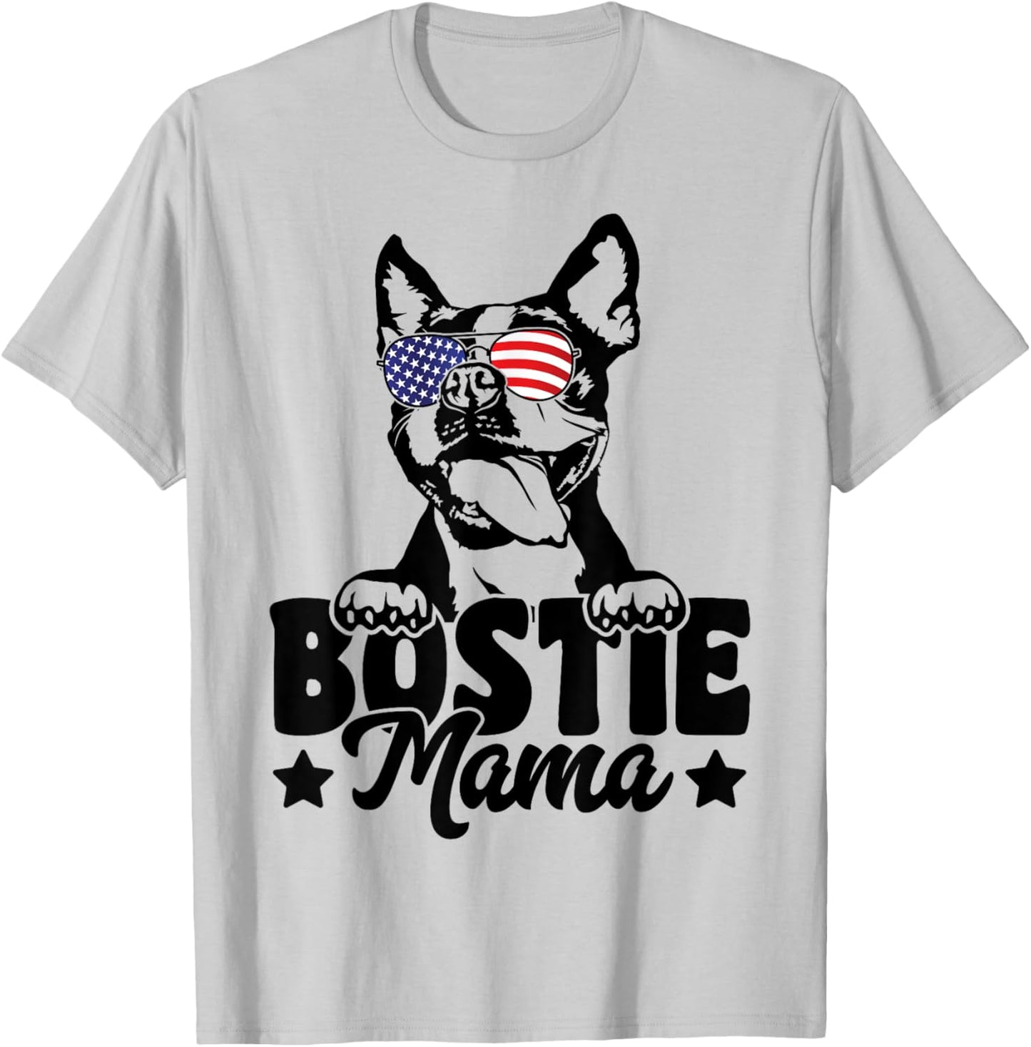 Bostie Mama Patriotic Boston Terrier Dog Lover 4th Of July T-Shirt - T-Shirt | Ash