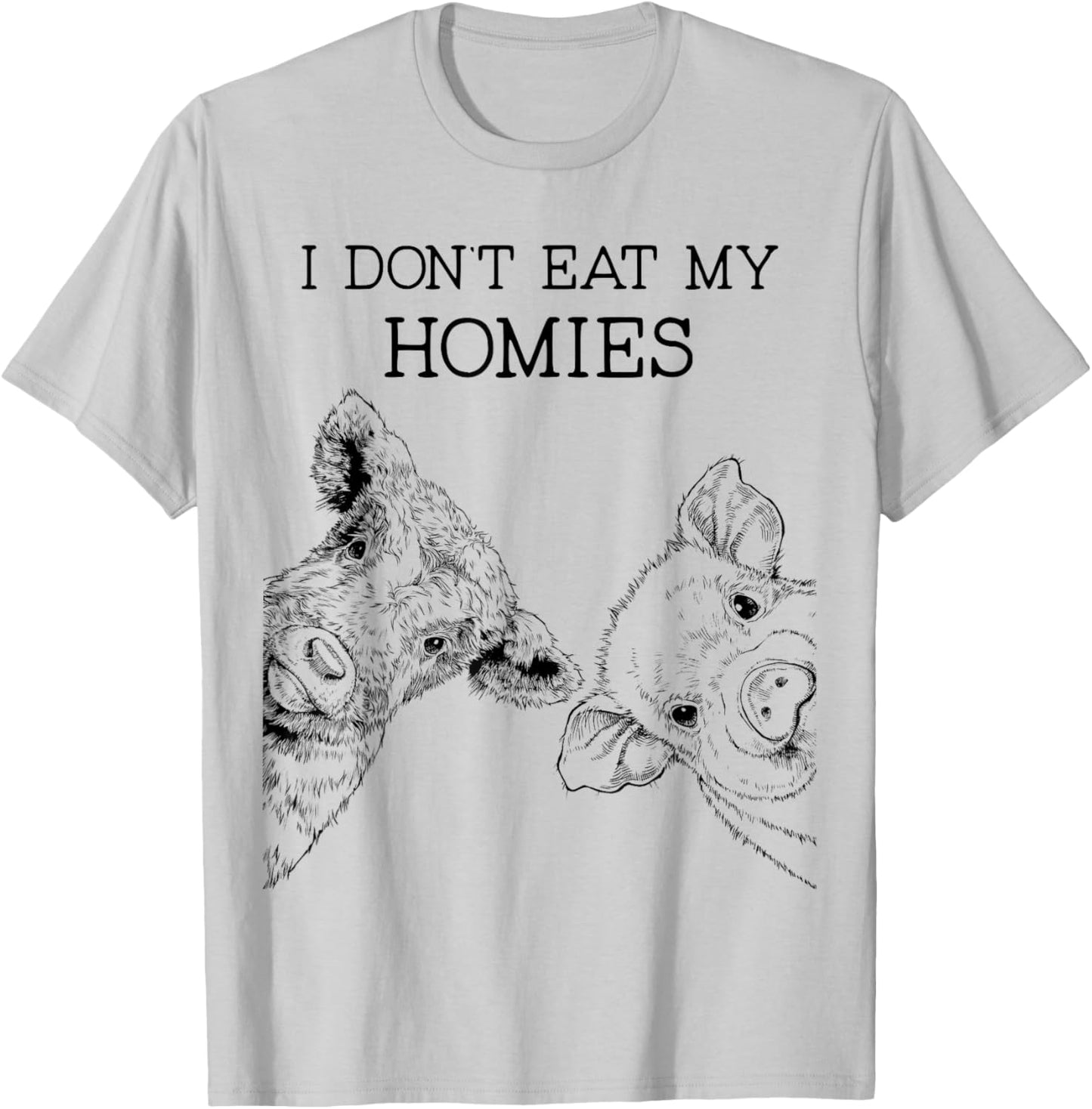 I Don't Eat My Homies Funny Vegetarian Vegan Farm Animal T-Shirt - T-Shirt | Ash