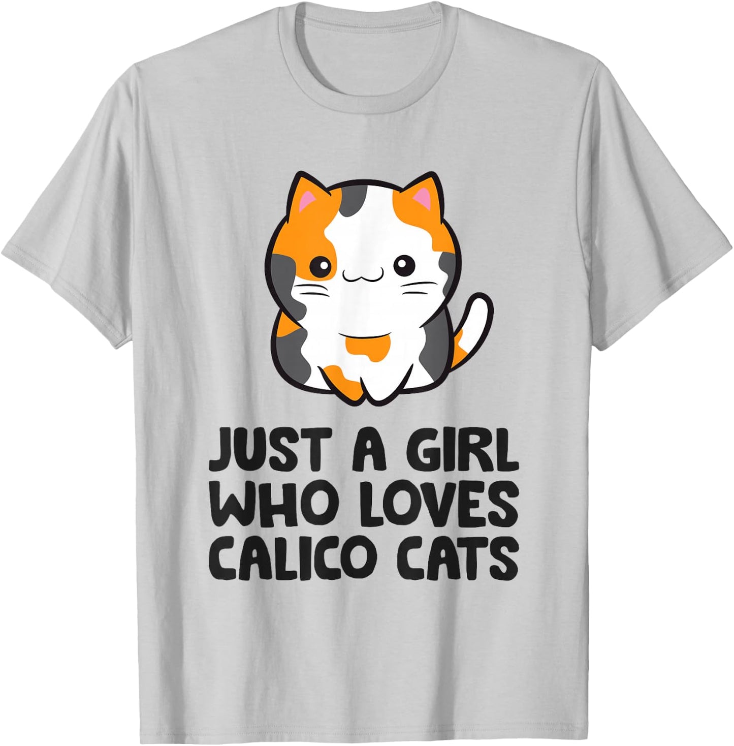 Calico Cat Just a Girl Who Loves Calico Cats T-Shirt - T-Shirt | Ash