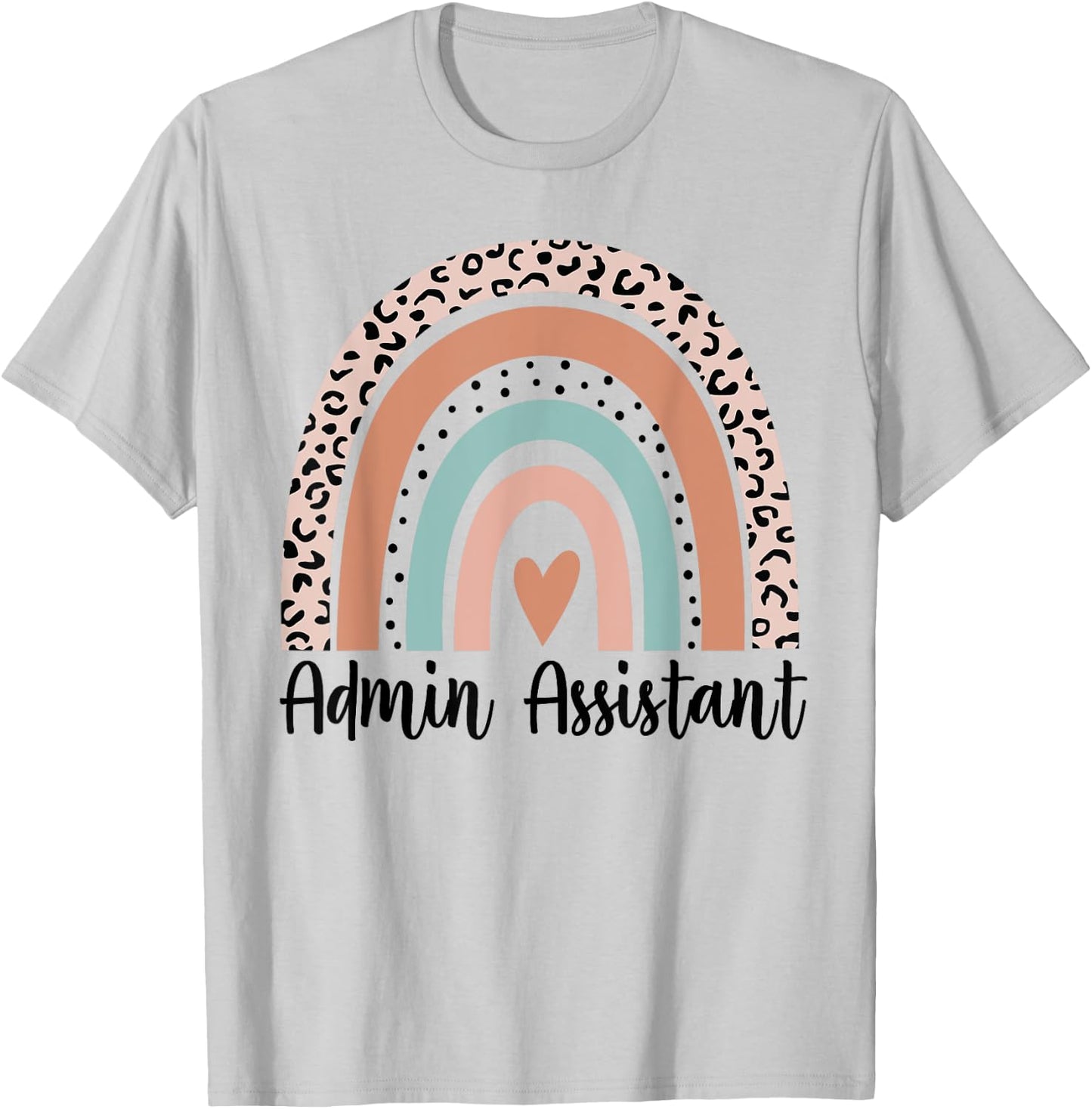 Admin Assistant Rainbow Leopard Team Office Staff Squad T-Shirt - T-Shirt | Ash