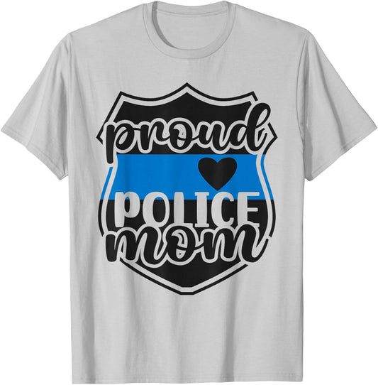 Proud Police Mom Of A Police Officer Mom Police Mama T-Shirt - T-Shirt | Ash