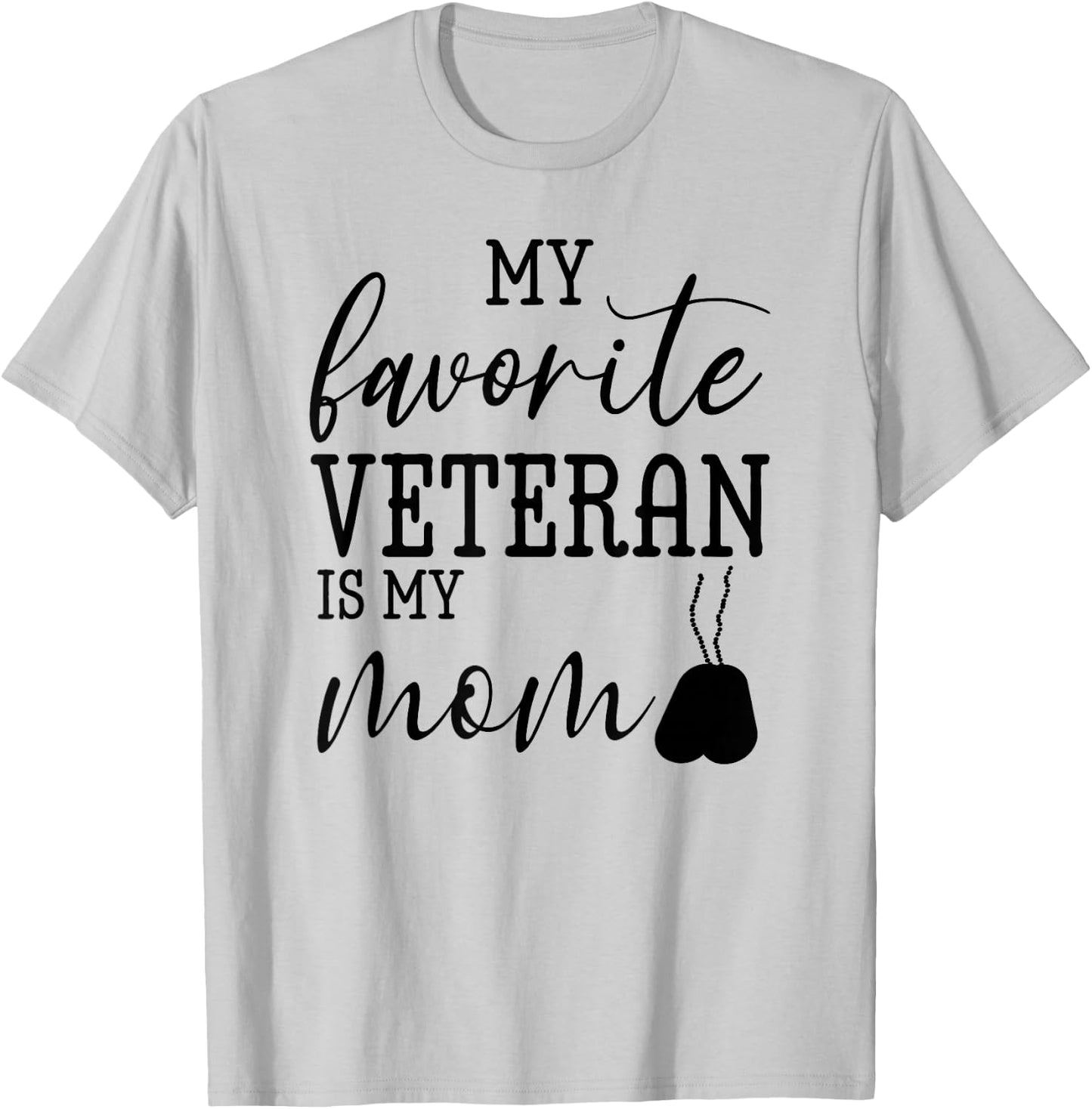 My Favorite Veteran is my Mom Mother Day Military Mom Army T-Shirt - T-Shirt | Ash
