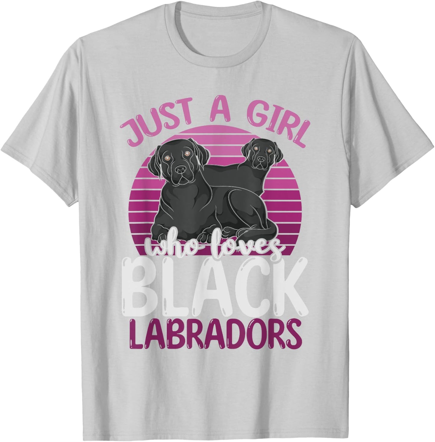 Black Lab Lover Women Just A Girl Who Loves Black Labradors T-Shirt - T-Shirt | Ash