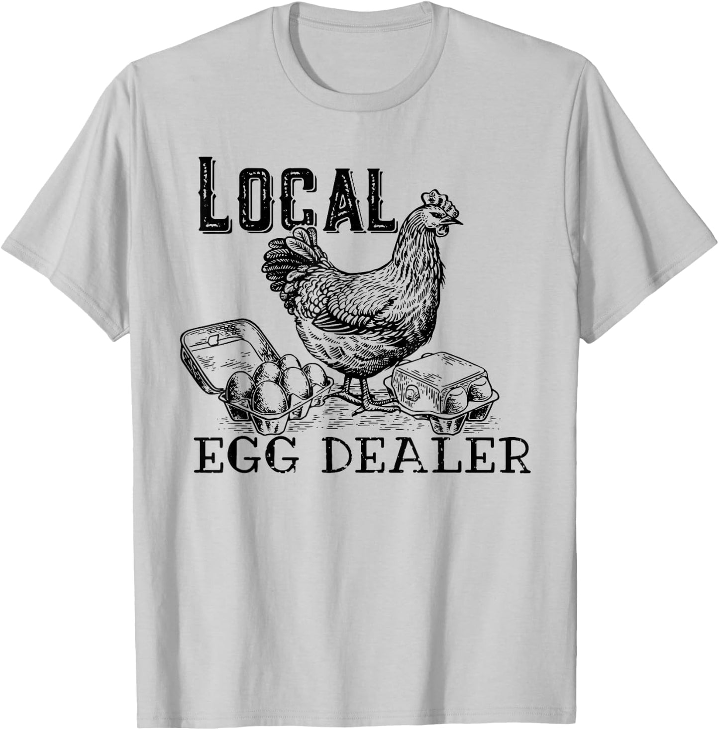 Local Egg Dealers, Support Your Local Egg Dealers T-Shirt - T-Shirt | Ash