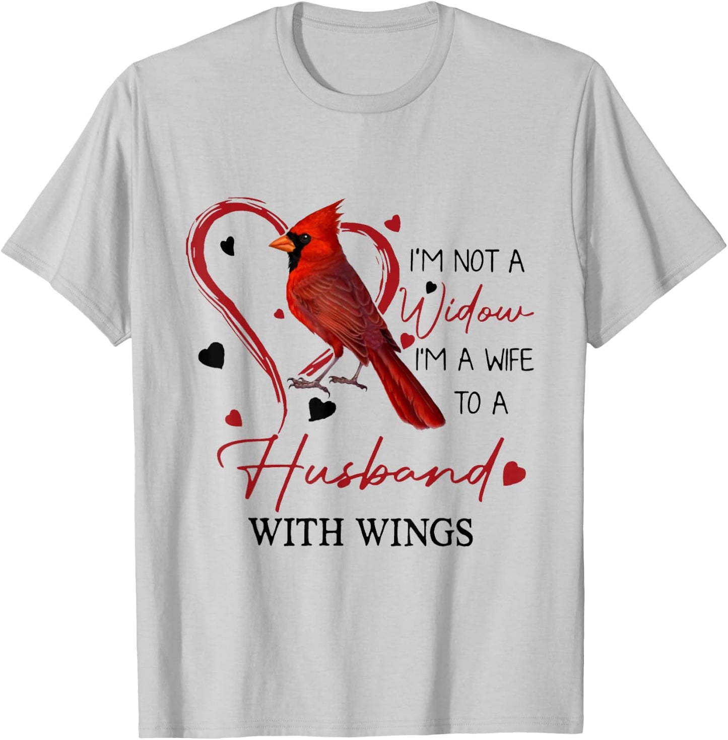 Cardinal I'm Not A Widow, I'm A Wife To A Husband With Wings T-Shirt - T-Shirt | Ash