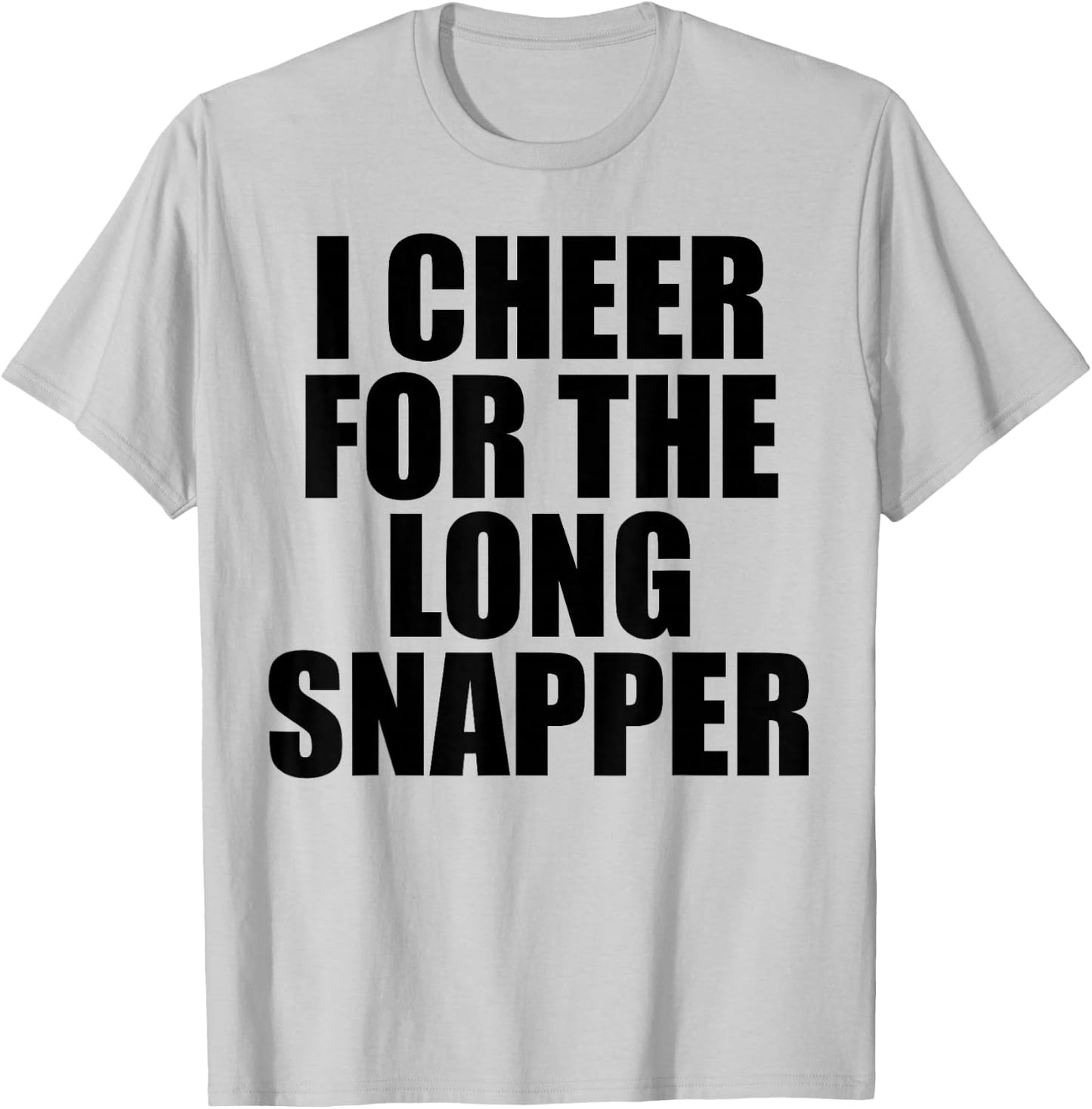 I Cheer For The Long Snapper T-Shirt - T-Shirt | Ash