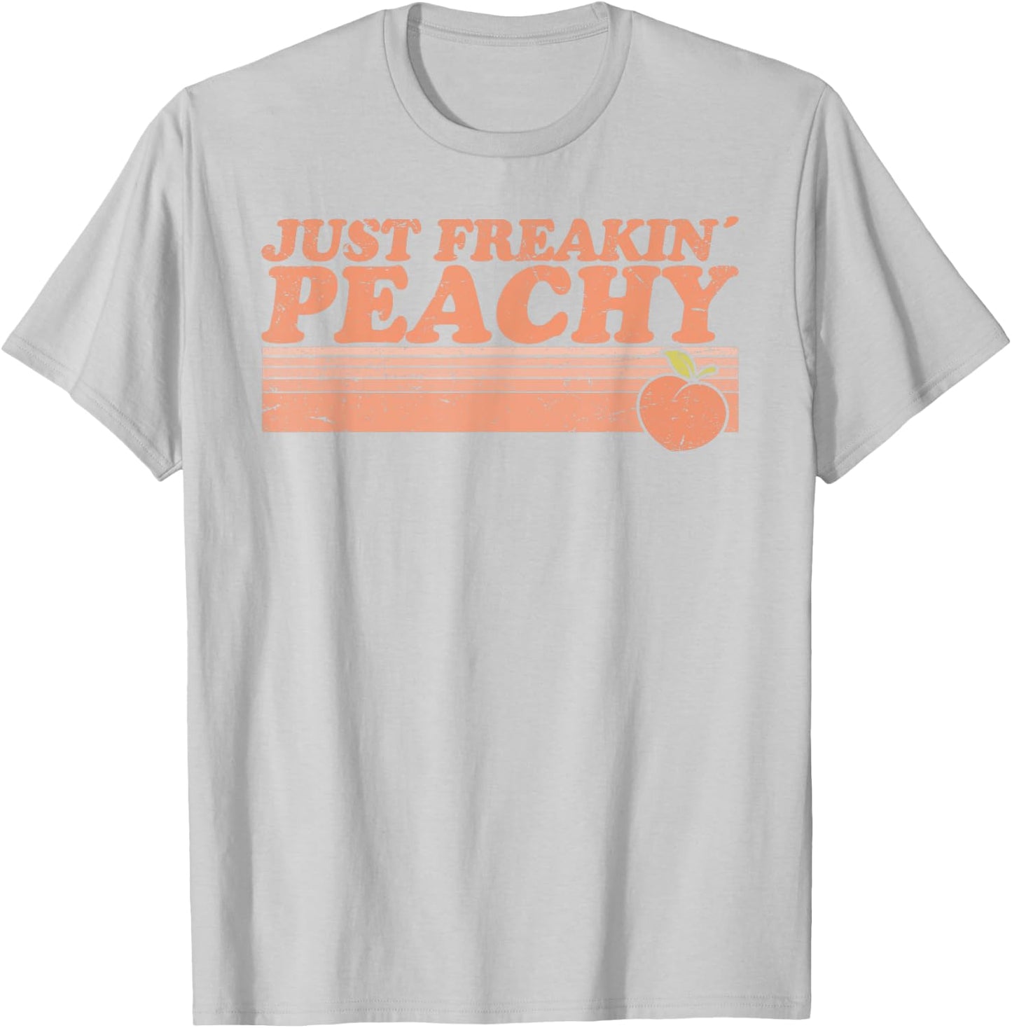 Just Freakin' Peachy Peach Peaches Georgia Summer Fruit T-Shirt - T-Shirt | Ash