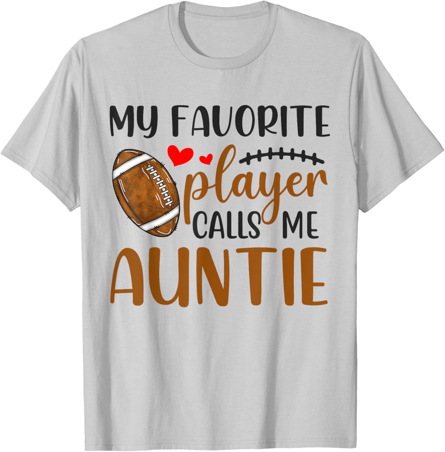 My Favorite Player Calls Me Auntie Football T-Shirt - T-Shirt | Ash
