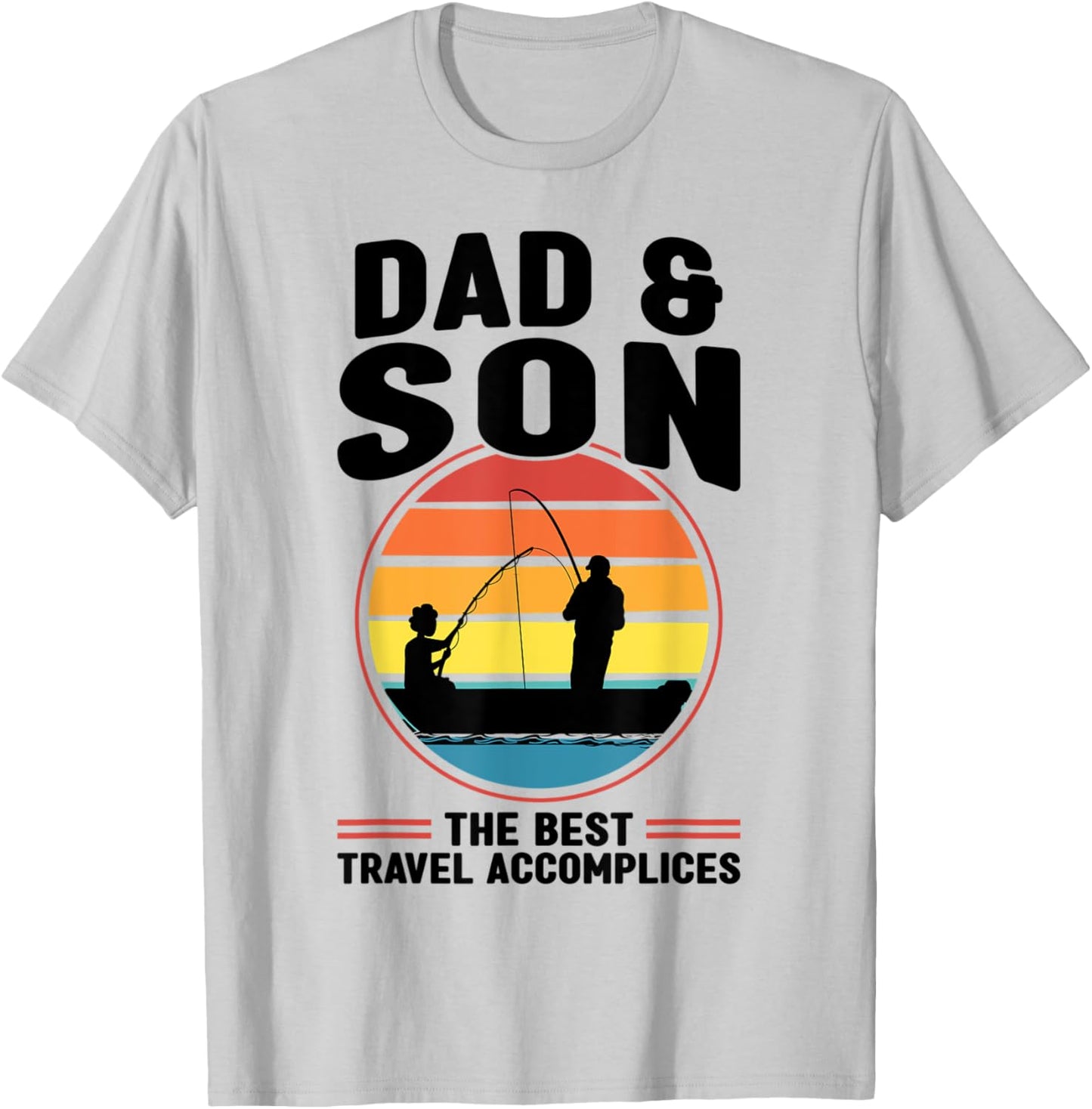 Dad & Son the Best Travel Accomplices Father Fisherman T-Shirt - T-Shirt | Ash