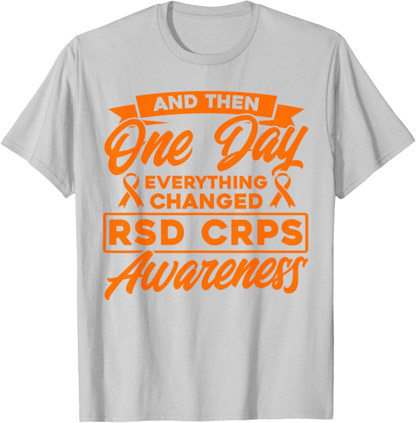Everything Has Changed RSD CRPS Consciousness T-Shirt - T-Shirt | Ash