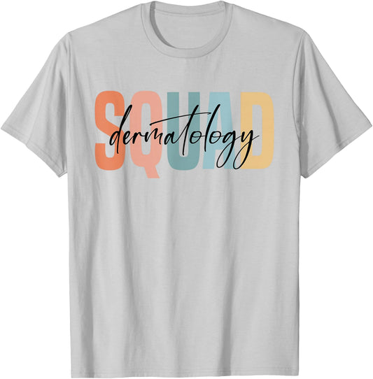 Dermatology Squad Dermatologist Dermatology Nurse T-Shirt - T-Shirt | Ash