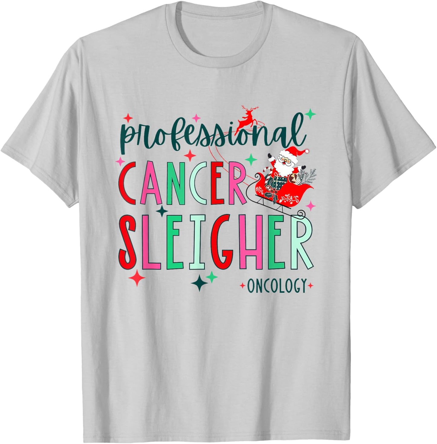 Professional Cancer Sleigher Oncology Chemo Nurse Christmas T-Shirt - T-Shirt | Ash