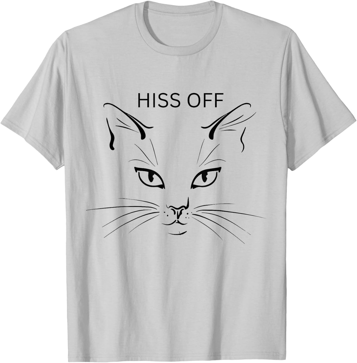 Hiss off cat funny sarcastic cats cat lovers. T-Shirt - T-Shirt | Ash