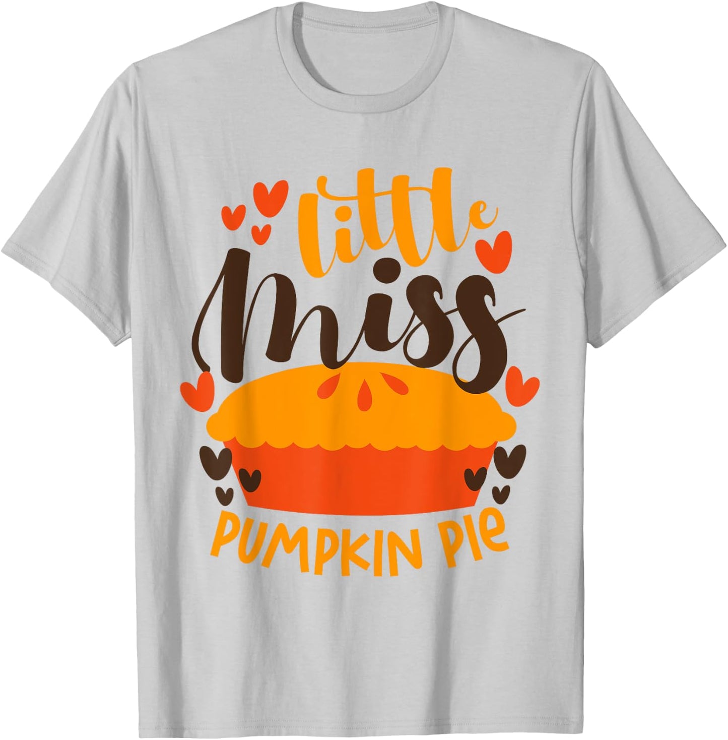 Little Miss Pumpkin Pie Funny Thanksgiving Girls Women Kids T-Shirt - T-Shirt | Ash