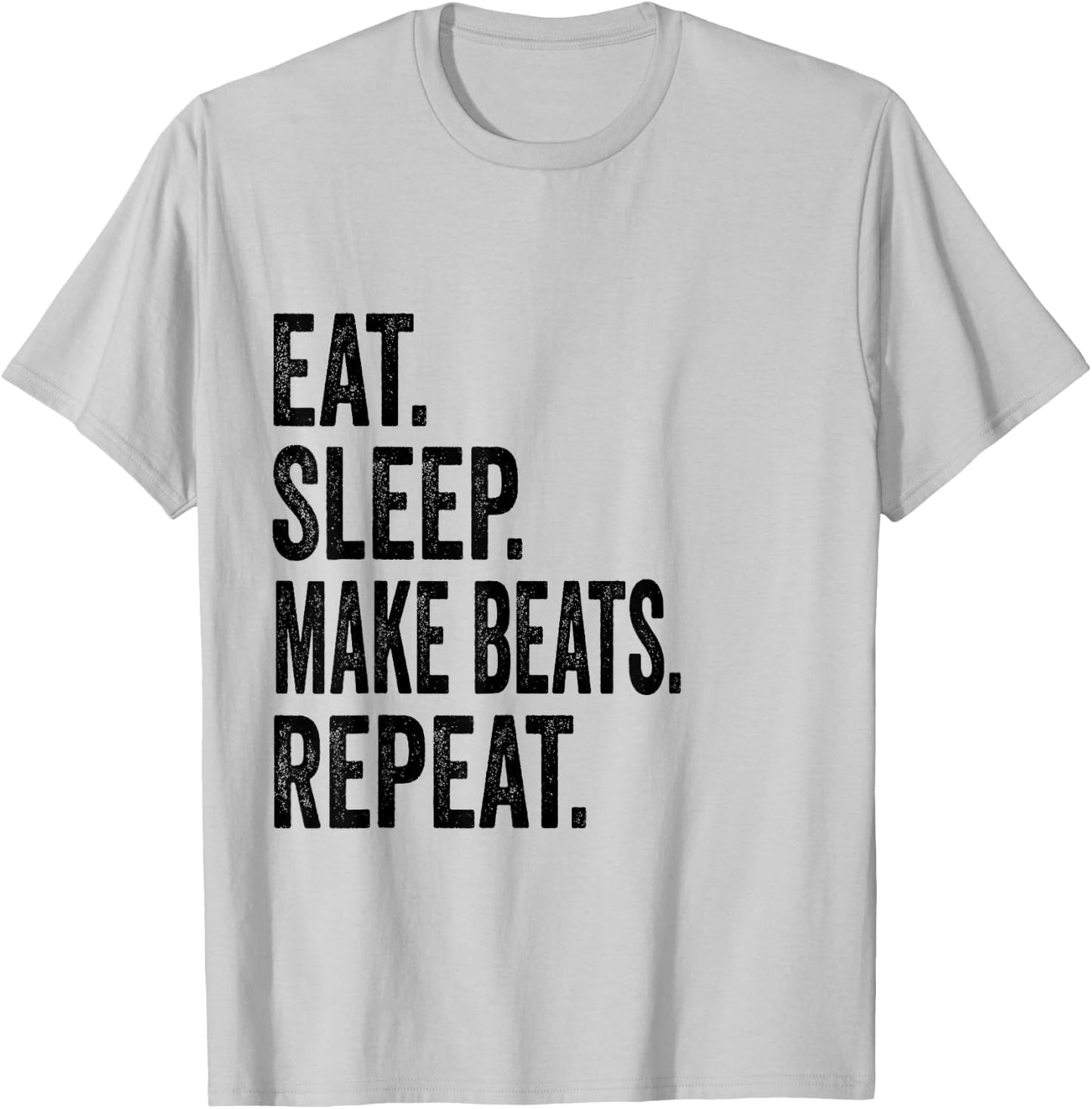 Eat Sleep Make Beats Repeat Music Gift T-Shirt - T-Shirt | Ash