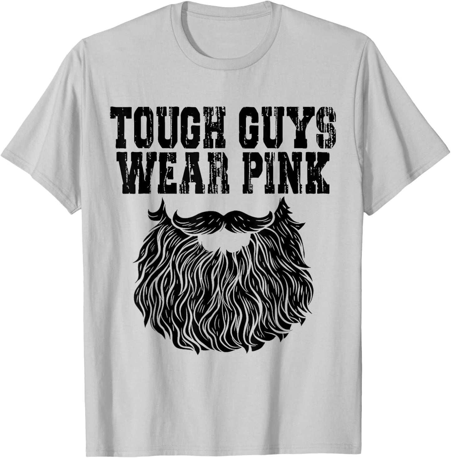 Tough Guys Wear Pink Men And Boys Support Cancer Survivors T-Shirt - T-Shirt | Ash