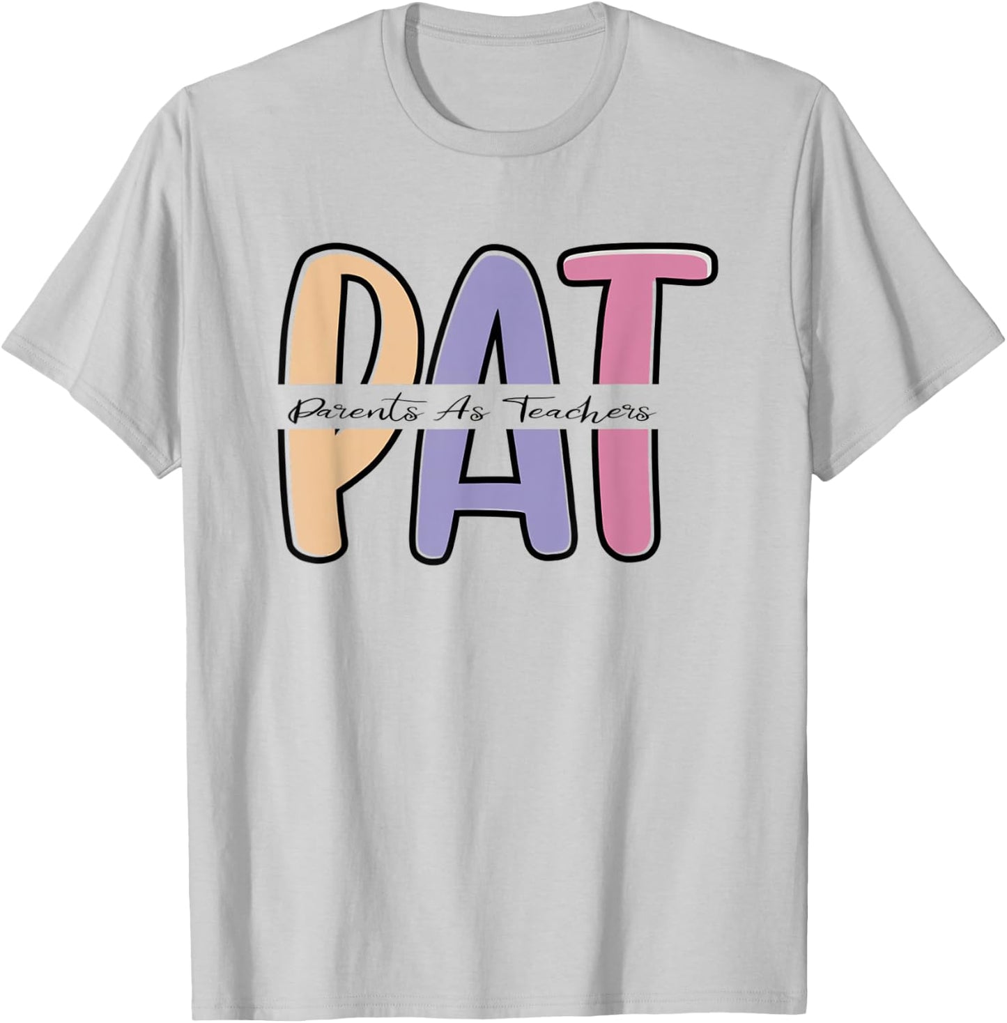 Parents as Teachers PAT Early childhood Educator Elementary T-Shirt - T-Shirt | Ash
