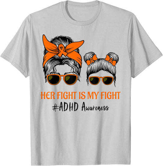 Messy Bun Hair Her Fight Is My Fight ADHD Mom ADHD Awareness T-Shirt - T-Shirt | Ash