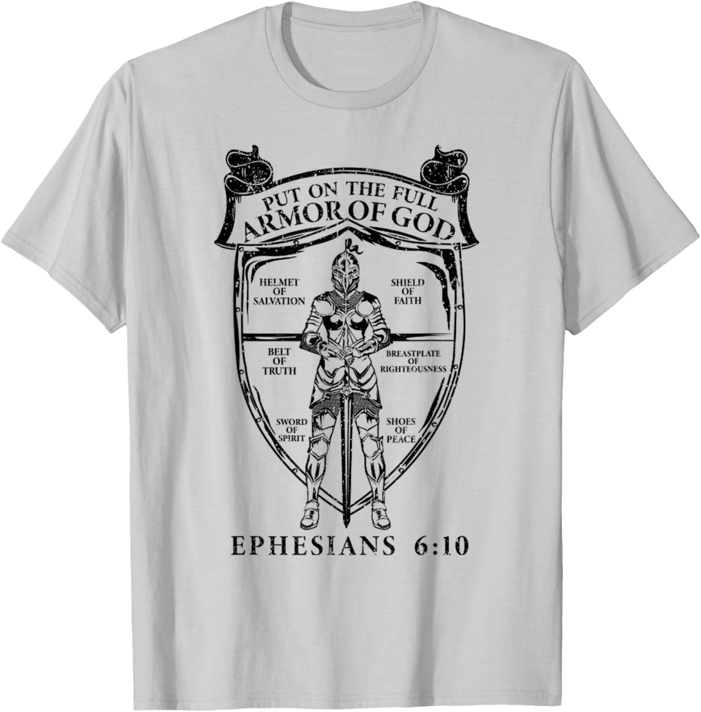 Put On The Full Armor Of God Ephesians 6_10 Christian T-Shirt - T-Shirt | Ash