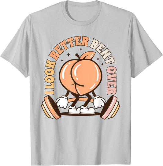I Look Better Bent Over Peach Workout Muscle Mommy T-Shirt - T-Shirt | Ash