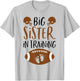 Big Sister in Training Fall Football Autumn Fall Pregnancy T-Shirt - T-Shirt | Ash