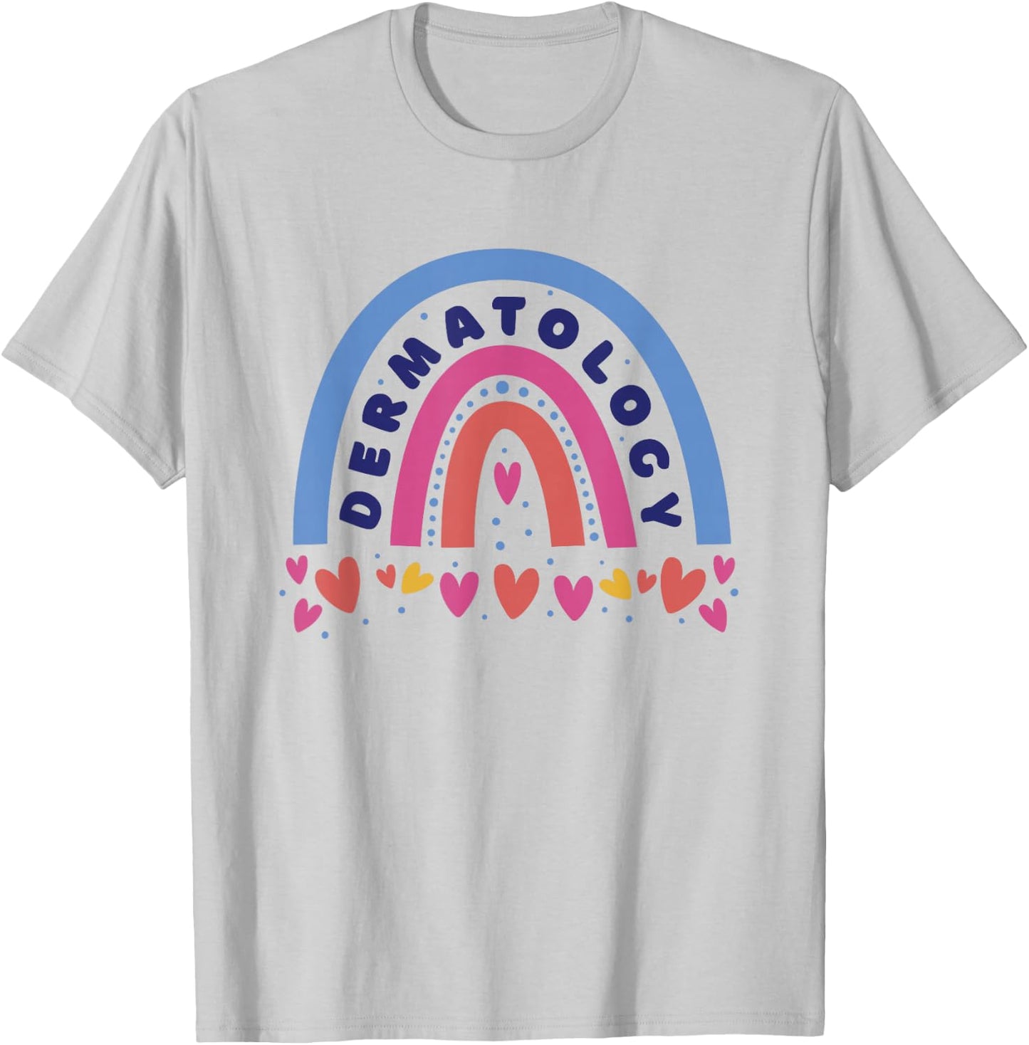Dermatology, Dermatologist Dermatology T-Shirt - T-Shirt | Ash