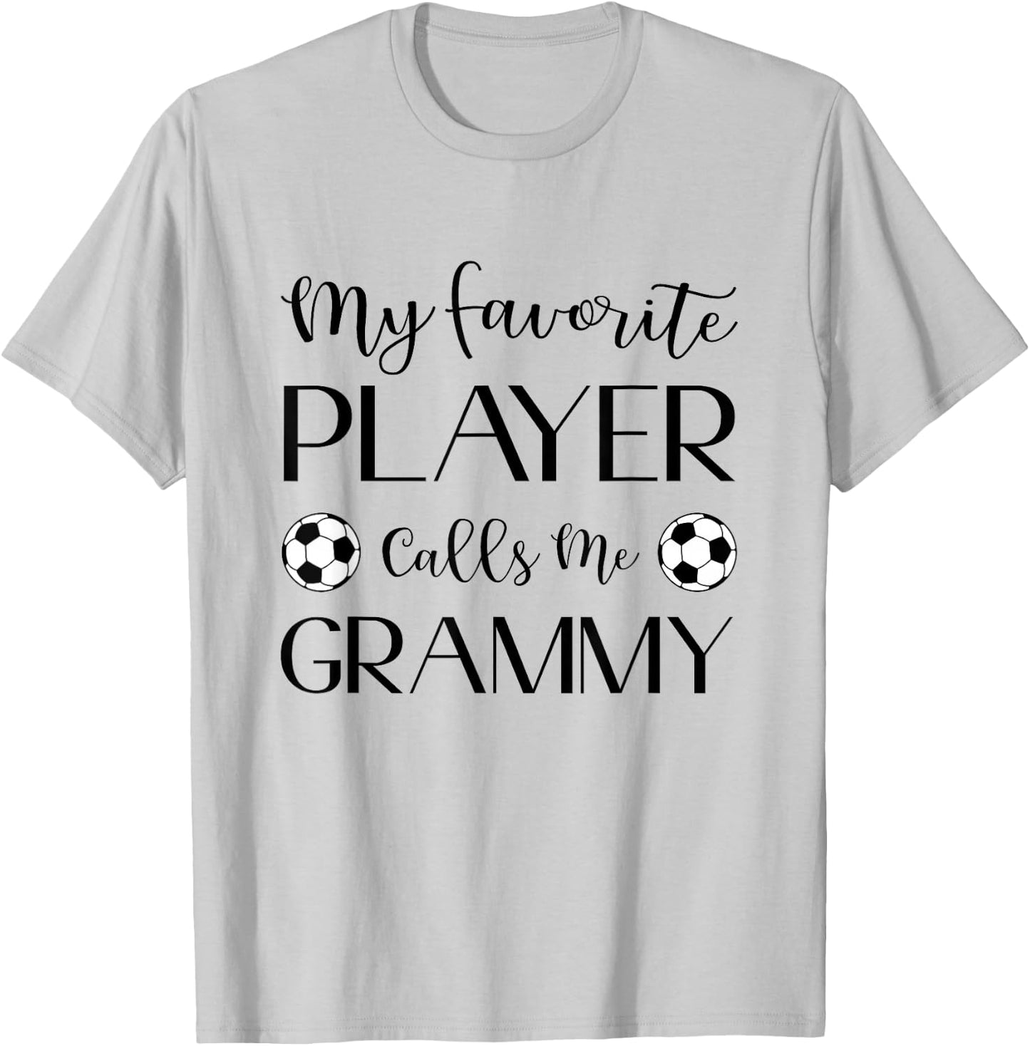 Soccer My Favorite Player Calls Me Grammy Grandma T-Shirt - T-Shirt | Ash