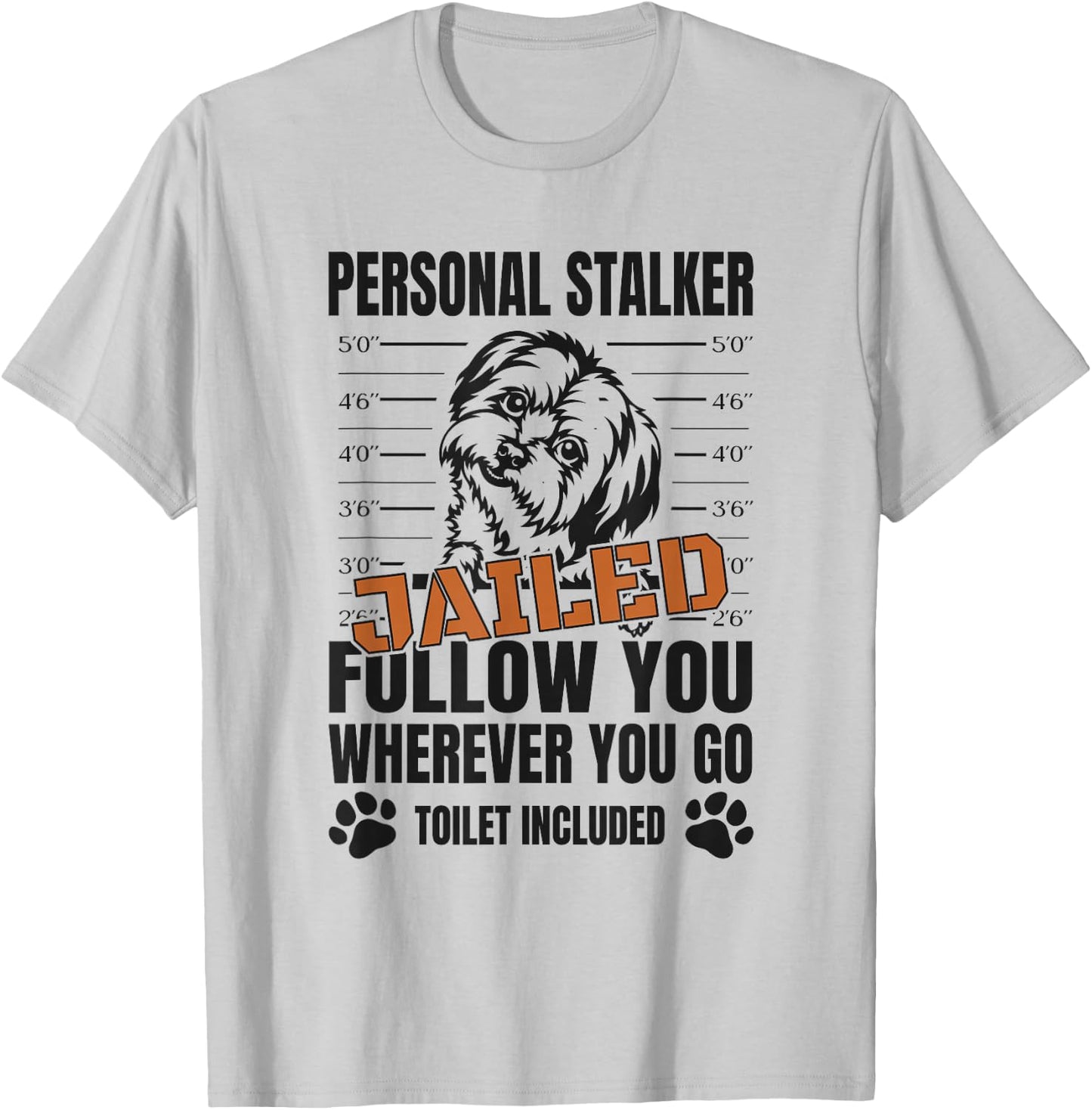 Jailed Personal Stalker Dog Maltese T-Shirt - T-Shirt | Ash