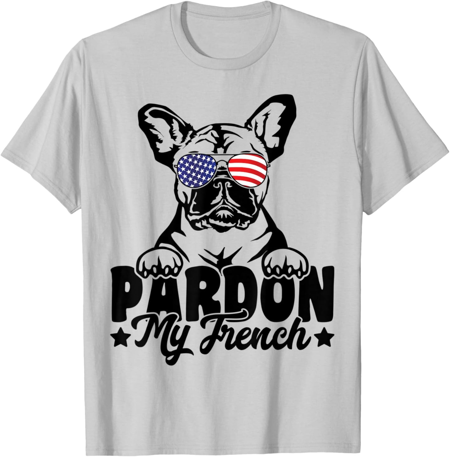 Pardon My French Bulldog Patriotic American Flag Sunglasses T-Shirt - T-Shirt | Ash