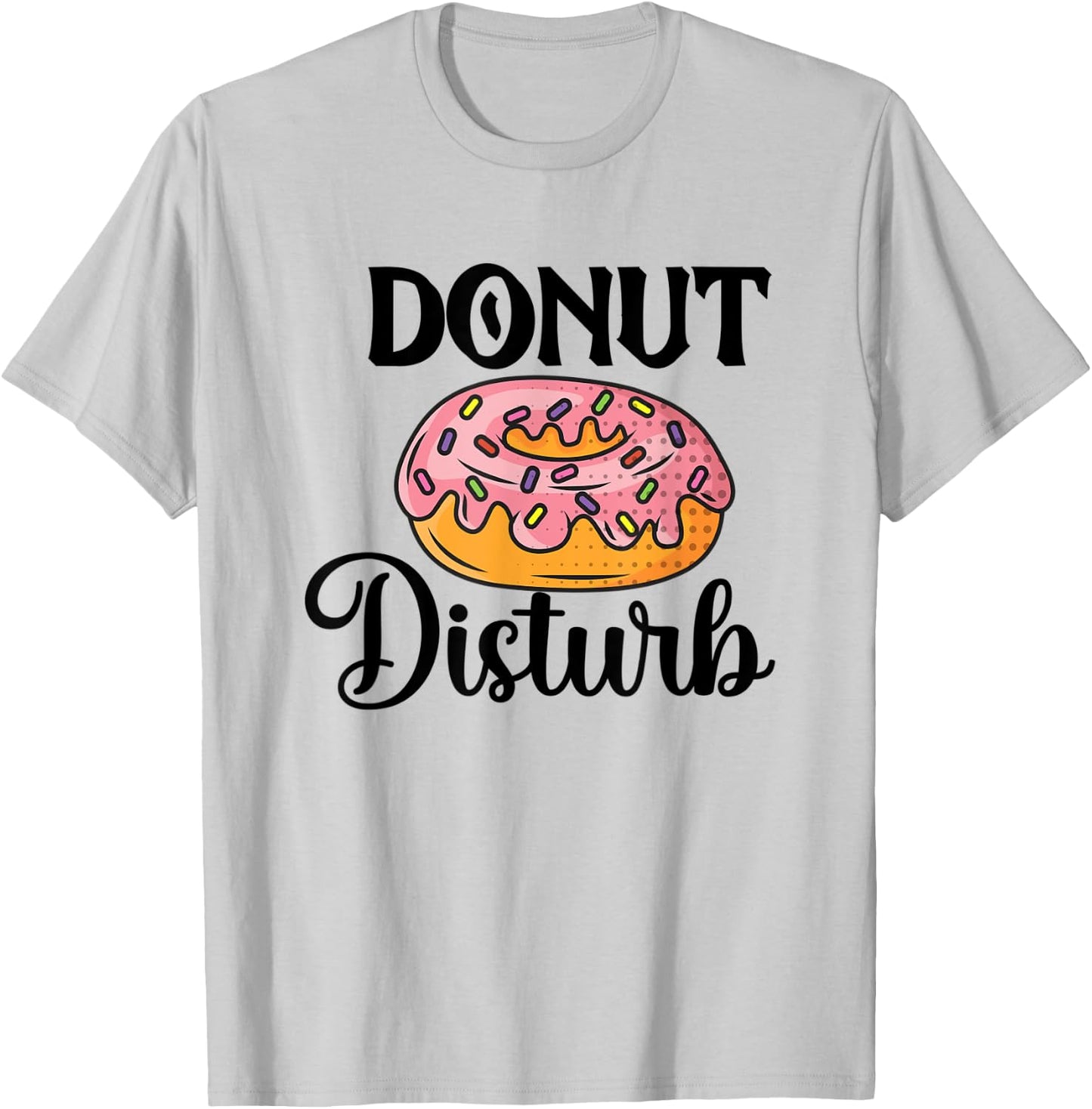 Donut Disturb Funny Sleep Pun T-Shirt - T-Shirt | Ash