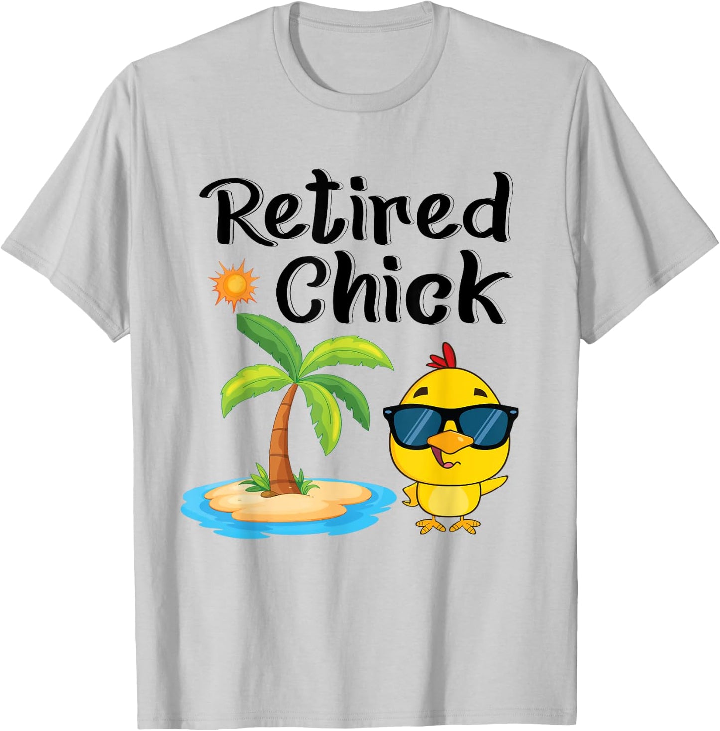 Retired Chick Funny Retirement Party Chicken Vacation T-Shirt - T-Shirt | Ash