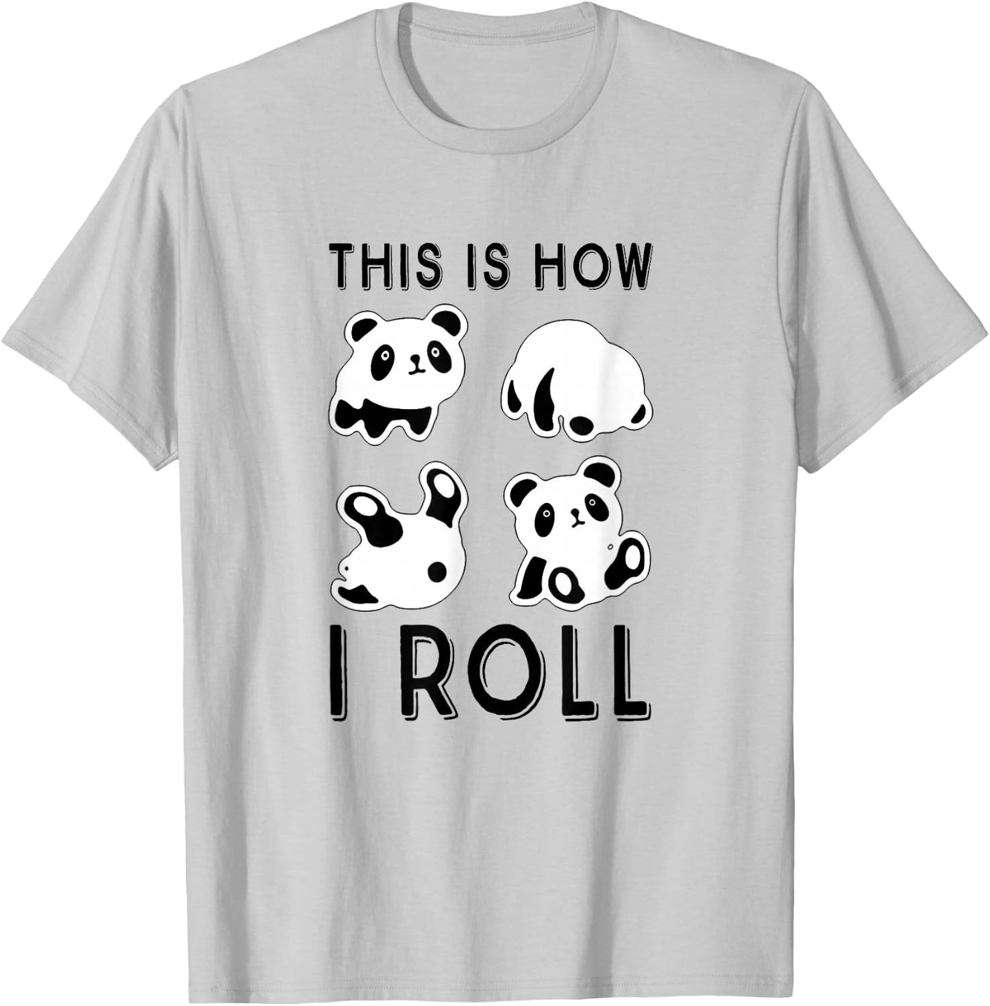 Cute Little Bear Panda, This Is How I Roll T-Shirt - T-Shirt | Ash