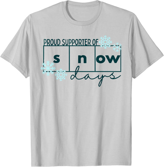Proud Supporter of Snow Days Teacher Christmas holiday snow T-Shirt - T-Shirt | Ash