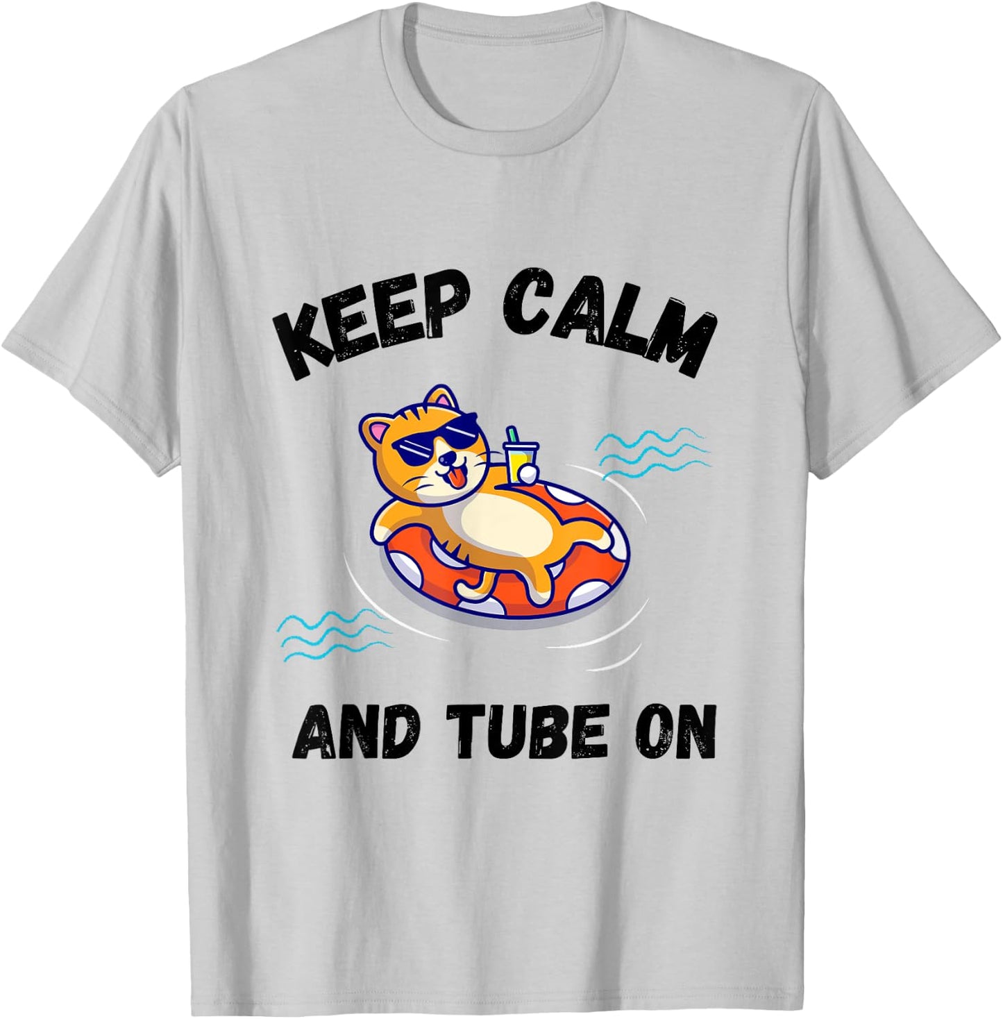 Keep calm and tube on River Tubing for Cat Lovers Women Girls Kids T-Shirt - T-Shirt | Ash