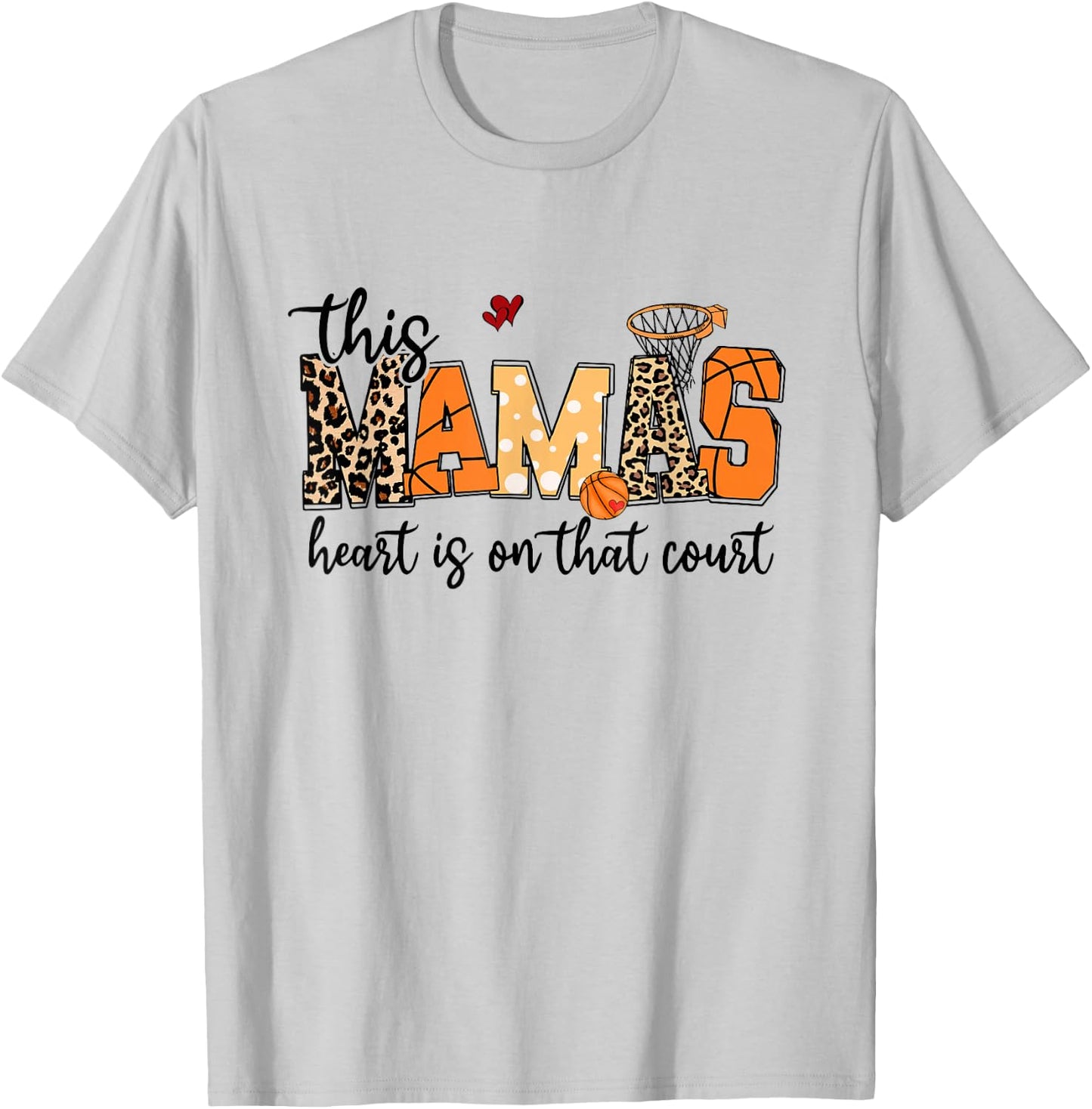 Mamas Heart Is On That Court Funny Basketball Mom Mama T-Shirt - T-Shirt | Ash