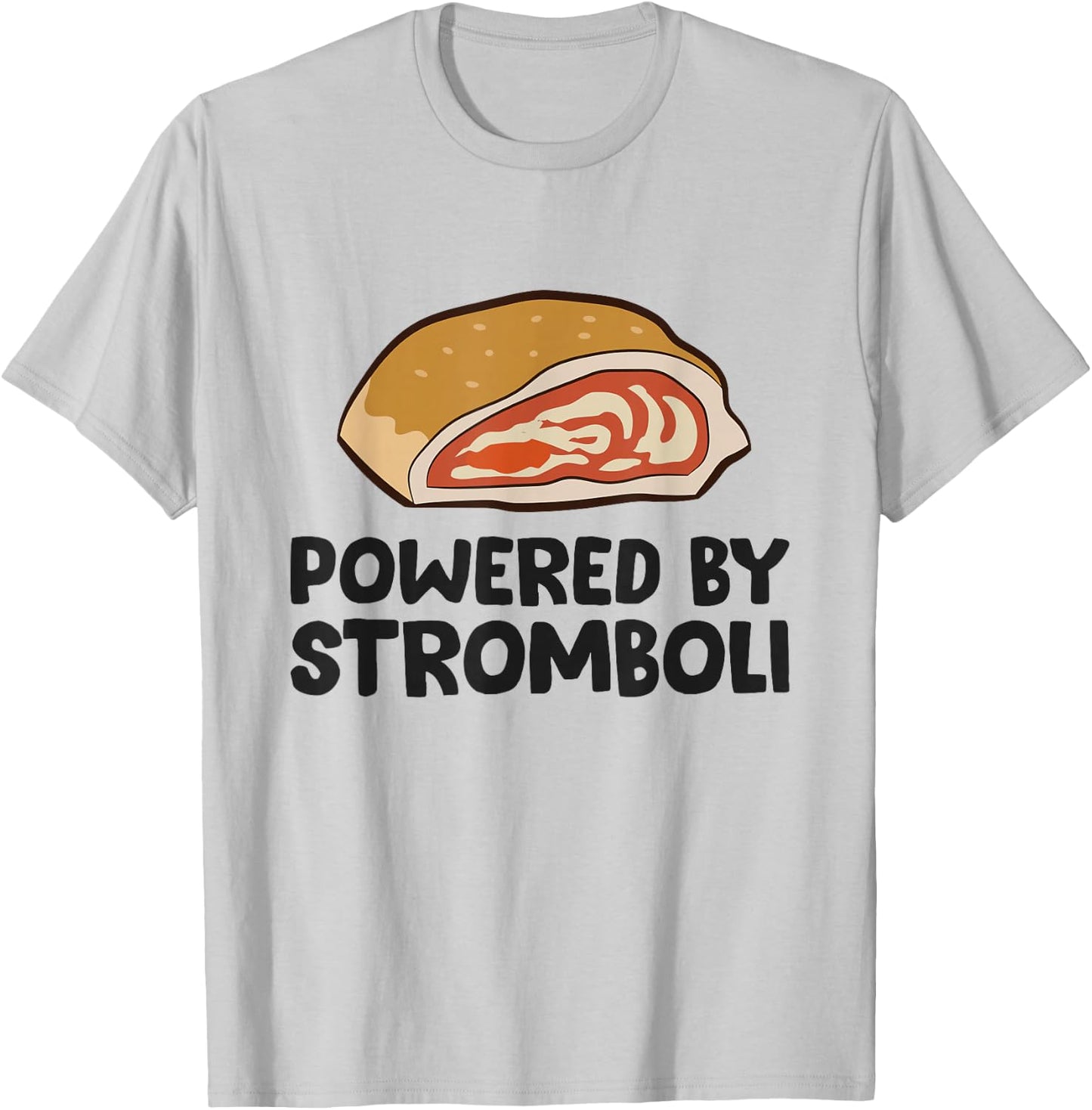 Italian Stromboli Powered By Stromboli T-Shirt - T-Shirt | Ash