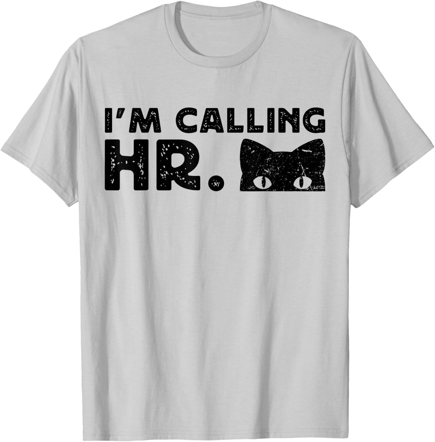 I'm Calling HR Funny Cat Peeking Vintage Women T-Shirt - T-Shirt | Ash