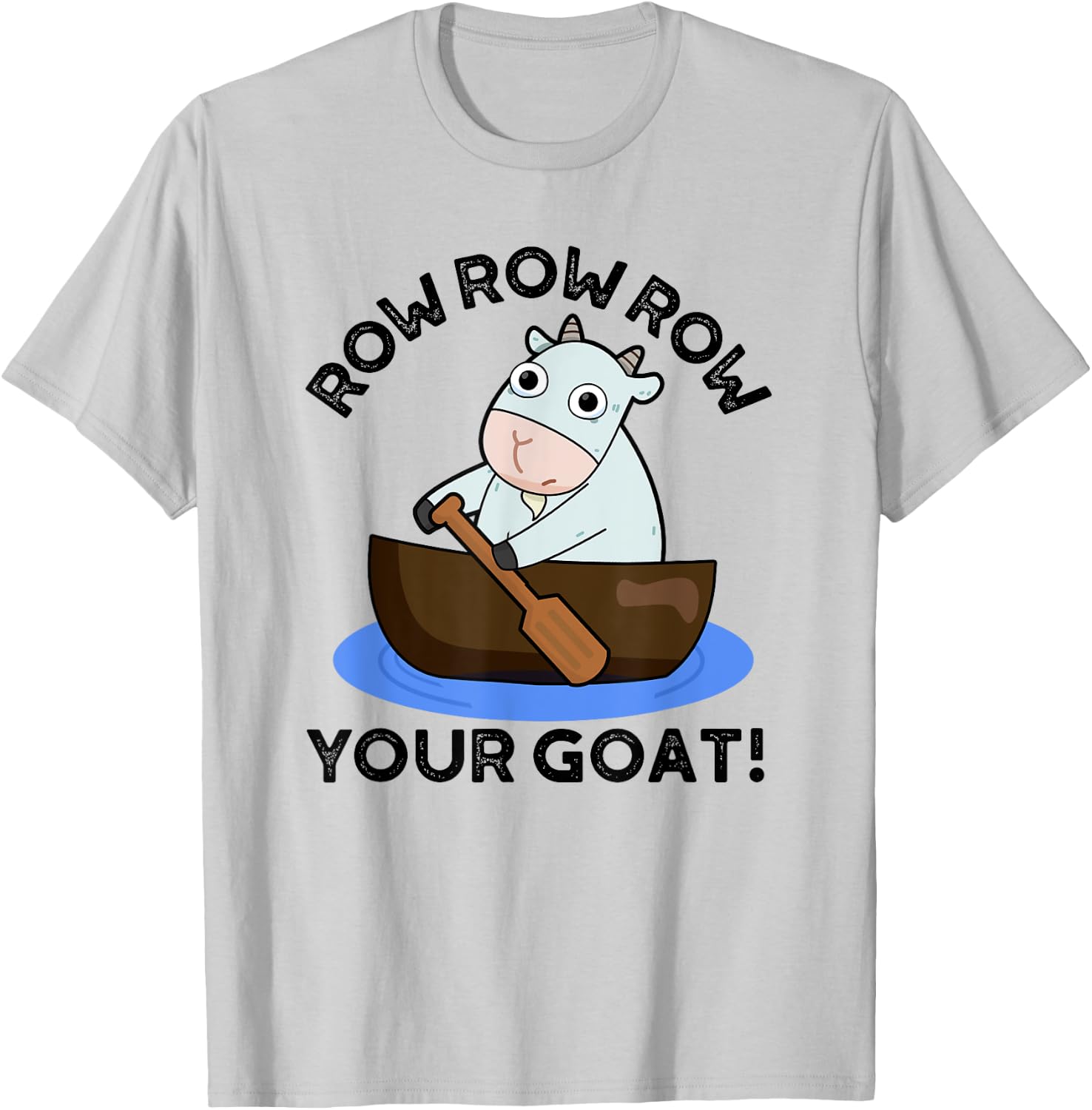 Row Row Row Your Goat Funny Animal Pun T-Shirt - T-Shirt | Ash