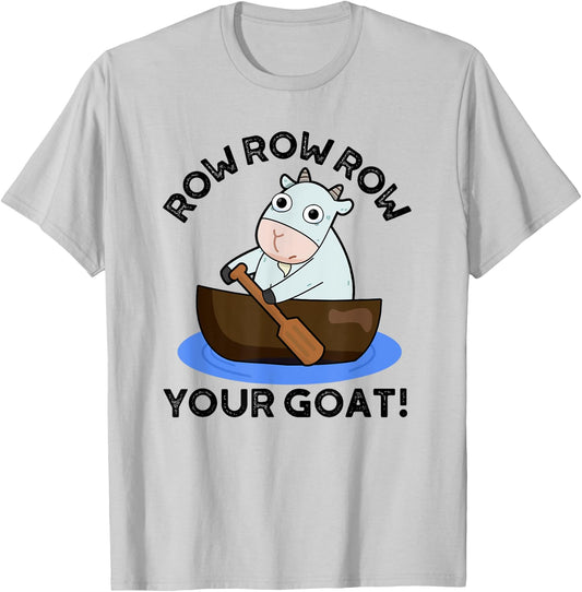 Row Row Row Your Goat Funny Animal Pun T-Shirt - T-Shirt | Ash