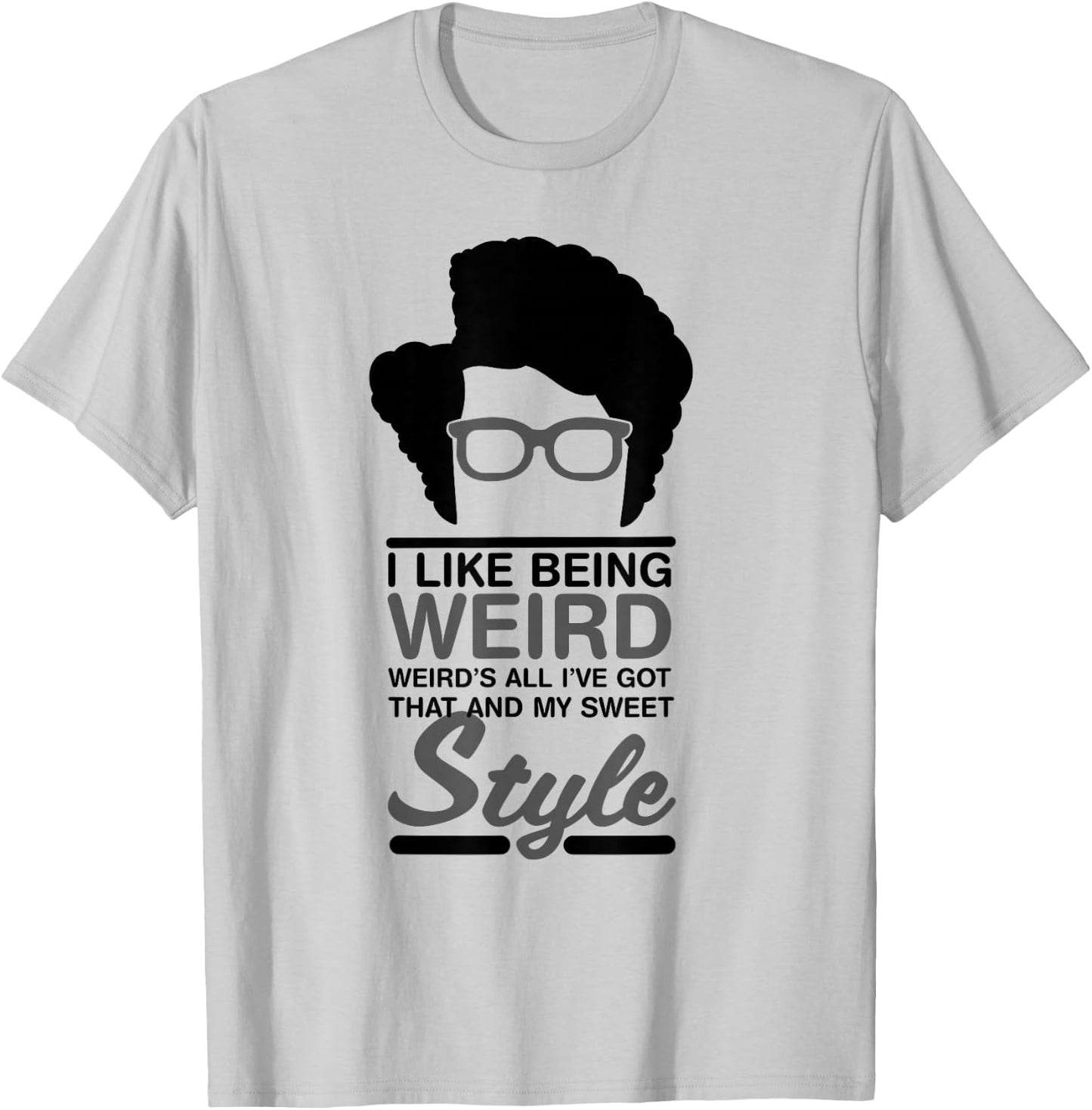 Maurice Moss Quote I Like Being Weird T-Shirt - T-Shirt | Ash
