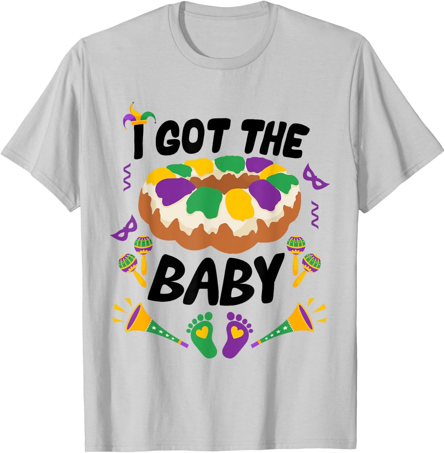 I Got The Baby Funny Pregnancy Announcement Mardi Gras T-Shirt - T-Shirt | Ash